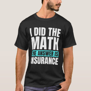 Funny Insurance Agent Sprichwort T-Shirt