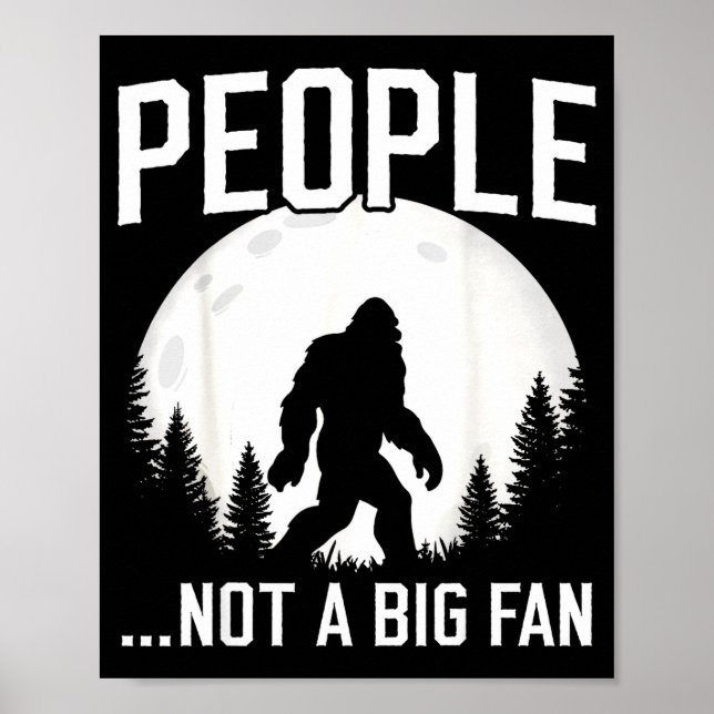 Funny Introvert Bigfoot People Not A Big Fan Dad J Poster (Vorne)