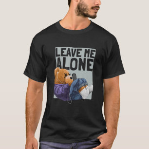 Funny Introvert Teddy Bären sagt, Verlass mir alle T-Shirt