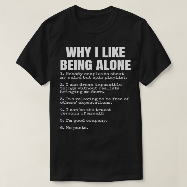 Funny Introvertierte Geschenk, warum ich gerne all T-Shirt (Design vorne)
