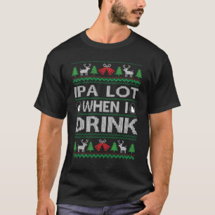 Funny ipa viel, wenn ich hässlichen Weihnachtspull T-Shirt
