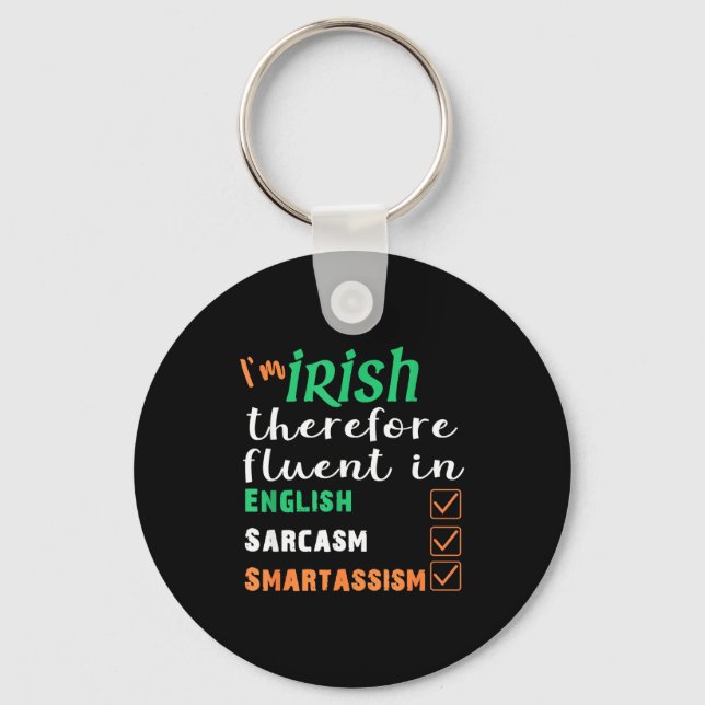 Funny Irish Fluent In Smart St Patricks Gift  Schlüsselanhänger (Vorderseite)