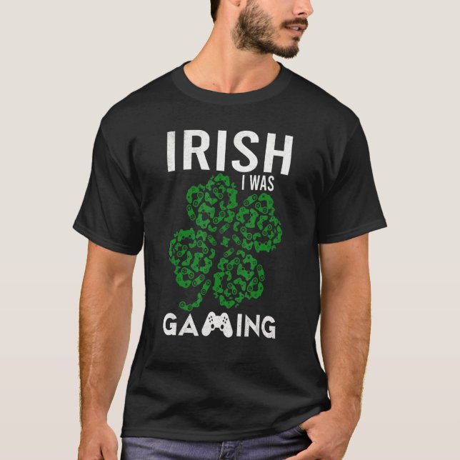 Funny Irish I Gaming Gamers Irland Saint Patr T-Shirt (Vorderseite)