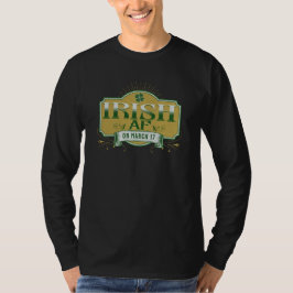 Funny Irish Paddy Day St Patricks Day T - Shirt