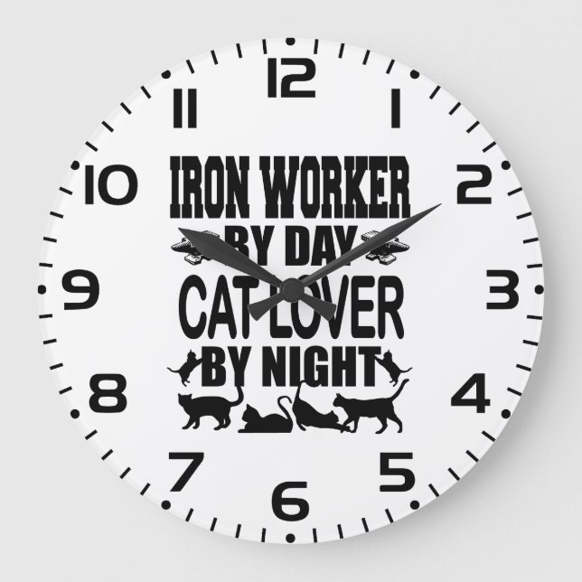 Funny Iron Worker by Day Cat Lover by Night Große Wanduhr (Vorderseite)