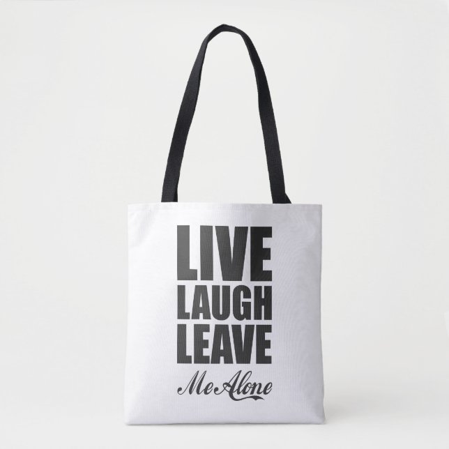 Funny Ironic Quote Live Laugh Leave Me Alone Graph (Vorderseite)