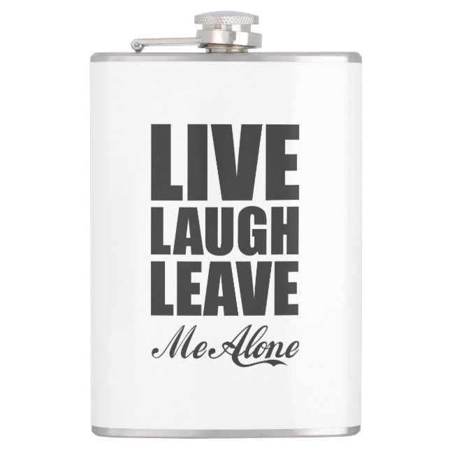Funny Ironic Quote Live Laugh Leave Me Alone Graph Flachmann (Vorderseite)