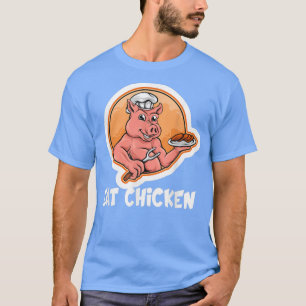 Funny isst Hühnchen statt Niedlichen Schweinefleis T-Shirt