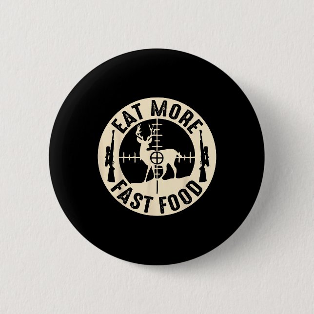 Funny isst schneller als Futter Hirschjagd Button (Vorderseite)