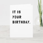 Funny ist deine Geburtstagskarte Karte<br><div class="desc">Schicken Sie diese unglaublich witzig Grußkarte an alle Liebsten zum Geburtstag. Einfach schwarz-weiß,  um den Anlass auf eine sarkastische,  alberne Art und Weise zu feiern.</div>