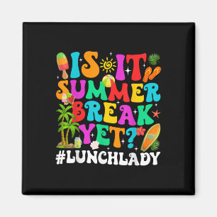 Funny ist es Sommer Break, aber Mittag Lady End of Magnet