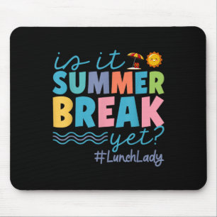 Funny ist es Sommer Break, aber Mittag Lady End of Mousepad