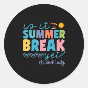 Funny ist es Sommer Break, aber Mittag Lady End of Runder Aufkleber