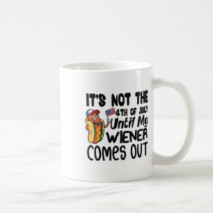 Funny ist nicht der 4. Juli bis mein Weiner Com Kaffeetasse