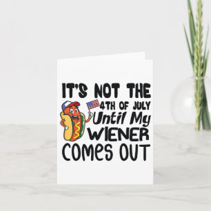 Funny ist nicht der 4. Juli bis mein Weiner Com Karte