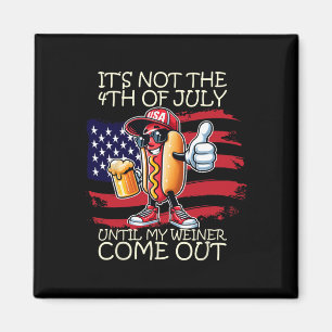 Funny ist nicht der 4. Juli bis mein Weiner Com Magnet