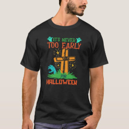 Funny ist nie zu früh für Halloween-T - Shirt