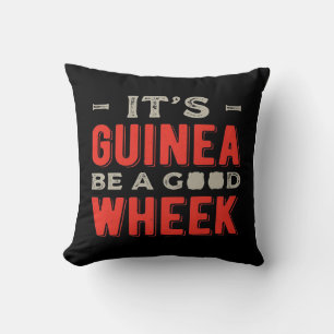 Funny It Guinea Pig Be A Good Wheek Kissen