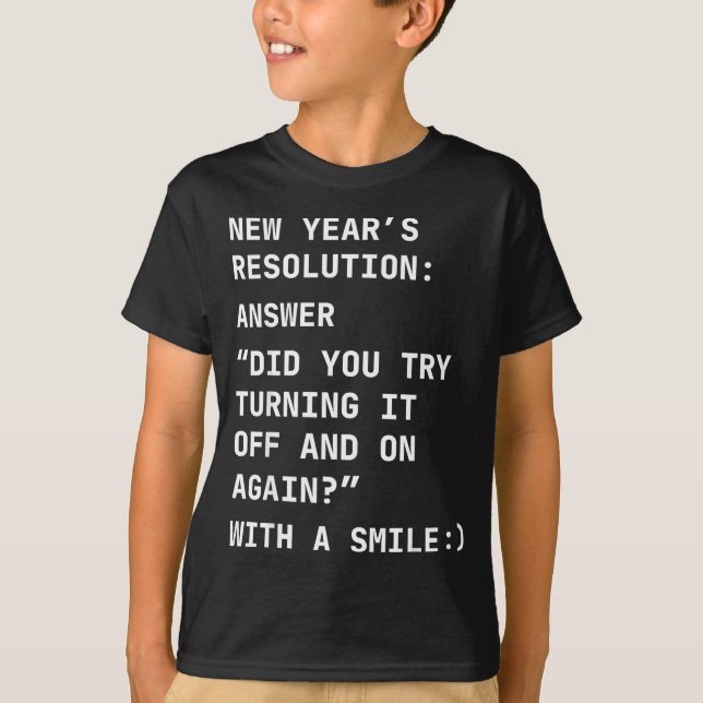 Funny It New Year’s Resolution Tech Computer Suprt T-Shirt (Vorderseite)