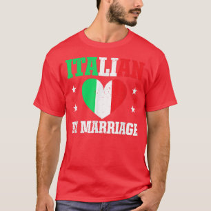 Funny Italian By Marriage Proud Husband Ehefrau It T-Shirt