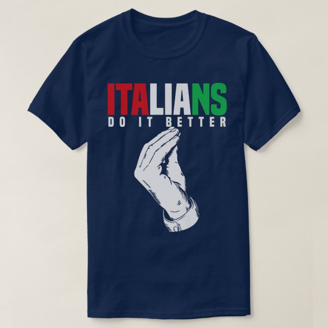 Funny Italians tun es besser Italien Flag Rom Ital T-Shirt (Design vorne)