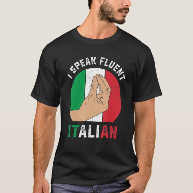 Funny Italy Hand Gesture Speak Fluent Italian Sarc T-Shirt (Vorderseite)