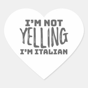 Funny Italy Nicht schreien, ich bin Italienischer  Herz-Aufkleber