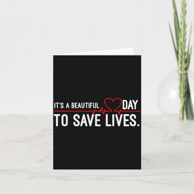 Funny It's A Beautiful Day To Save Lives Design  Karte (Vorderseite)