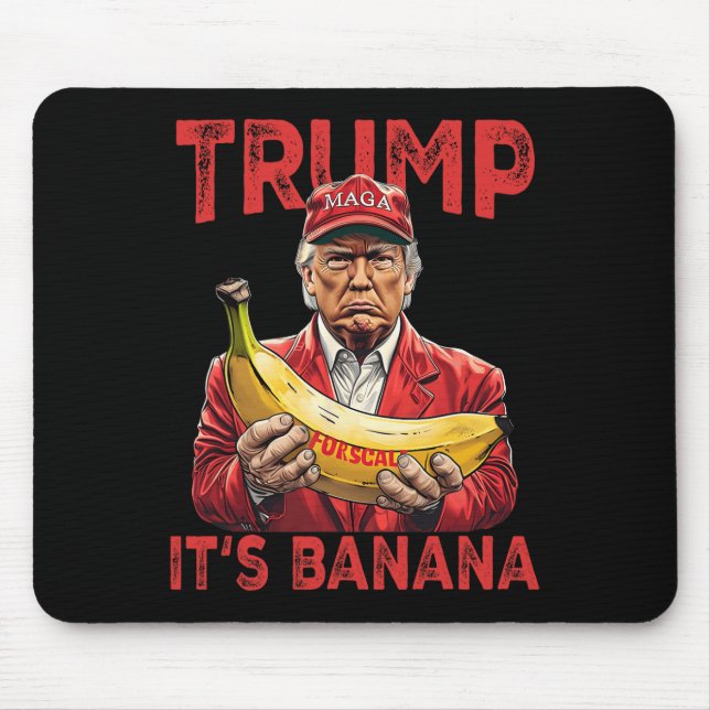 Funny It's Banana for Scales Trump Mousepad (Vorne)