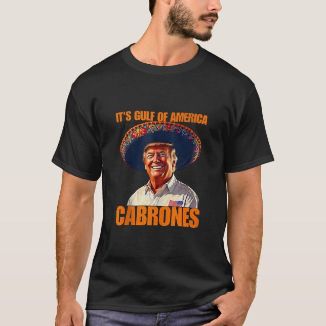 Funny It's Gulf of USA America Cabrones 2025 Ameri T-Shirt (Vorderseite)