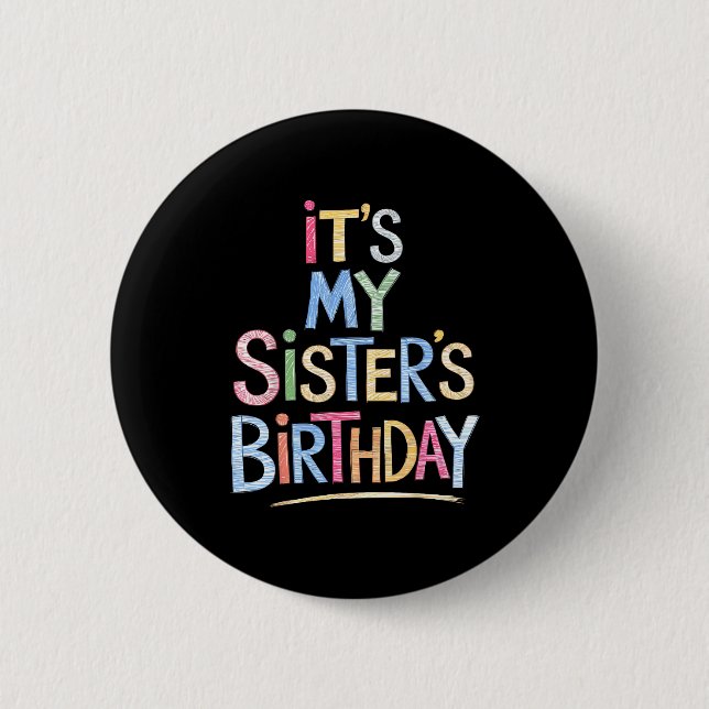 Funny It's My Sister's Birthday Sketch Pencil Arti Button (Vorderseite)