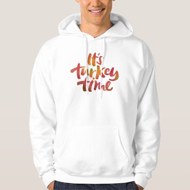 Funny It's Turkey Time Erntedank Dinner Sprichwort Hoodie (Vorderseite)