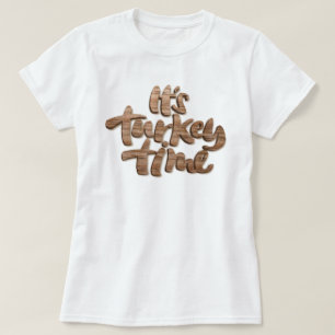 Funny It's Turkey Time Erntedank Dinner Sprichwort T-Shirt