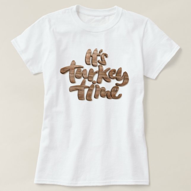 Funny It's Turkey Time Erntedank Dinner Sprichwort T-Shirt (Design vorne)