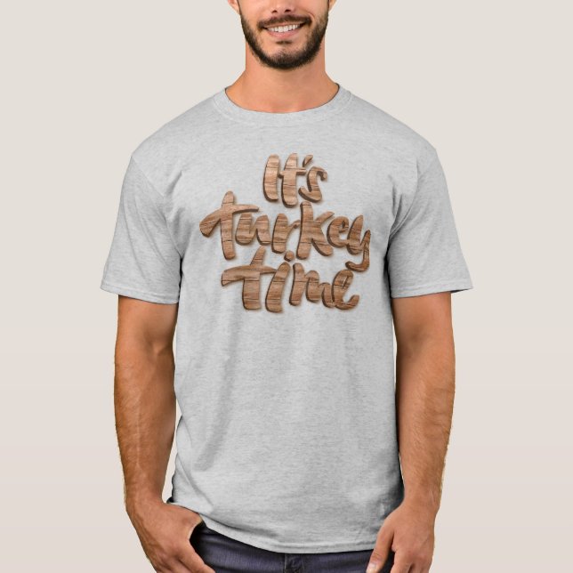 Funny It's Turkey Time Erntedank Dinner Sprichwort T-Shirt (Vorderseite)