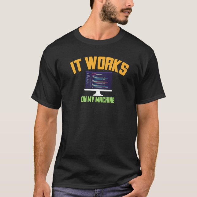 Funny It's Works auf meinem Computer-Software-Entw T-Shirt (Vorderseite)