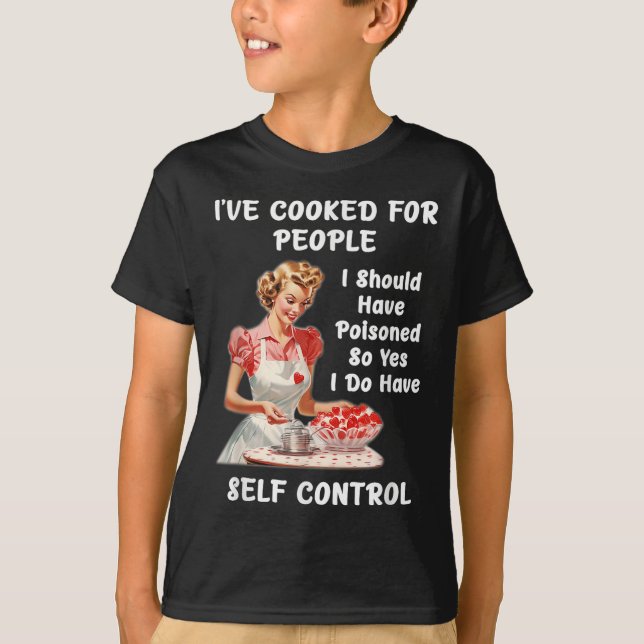 Funny I've Cooked For People I Should Have Isoned  T-Shirt (Vorderseite)