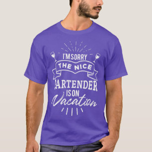 Funny Ix27m sorry der nette Barkeeper ist im Urlau T-Shirt