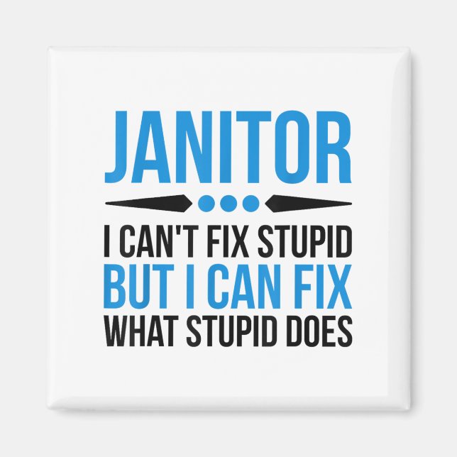 Funny Janitor - I Cant Fix Stud Magnet (Vorne)