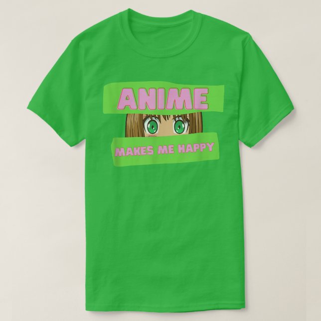 Funny Japanese Anime  Anime Makes me Happy  Japan  T-Shirt (Design vorne)