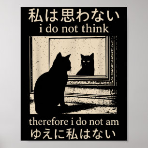 Funny Japanisch Cat Meme Ich glaube nicht, daher d Poster