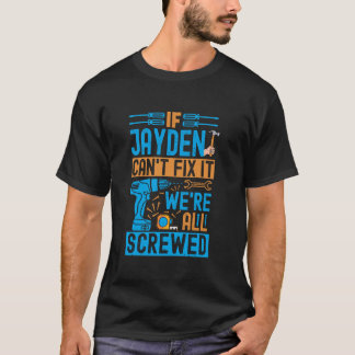 Funny Jayden. Wenn Jayden es nicht reparieren kann T-Shirt