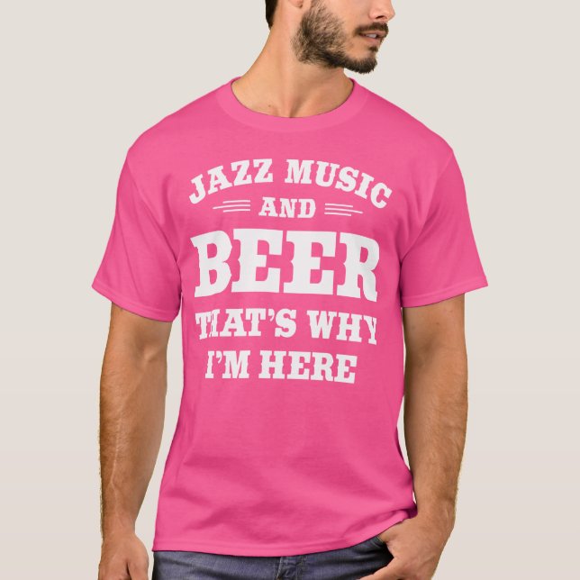 Funny Jazz Music Beer Drinker Quote Jazz Musik T-Shirt (Vorderseite)
