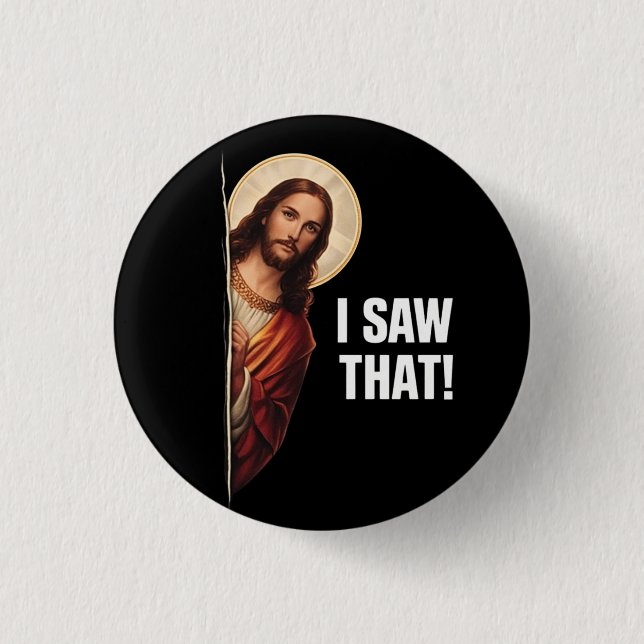 Funny Jesus "I Saw That" Christian meme design Button (Vorderseite)