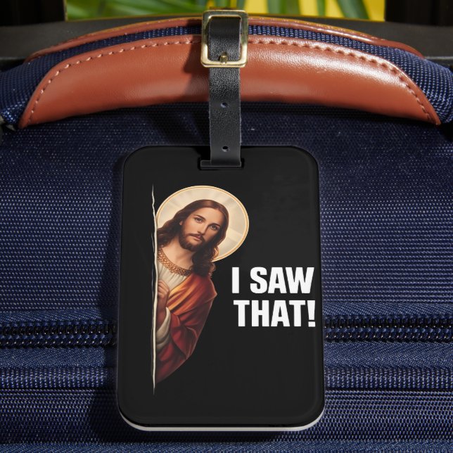 Funny Jesus "I Saw That" Christian meme design Gepäckanhänger (Vorderseite Insitu 2)