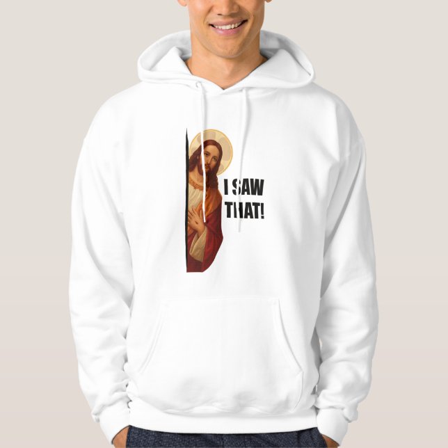 Funny Jesus "I Saw That" Christian meme design Hoodie (Vorderseite)