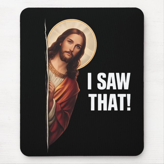 Funny Jesus "I Saw That" Christian meme design Mousepad (Vorne)