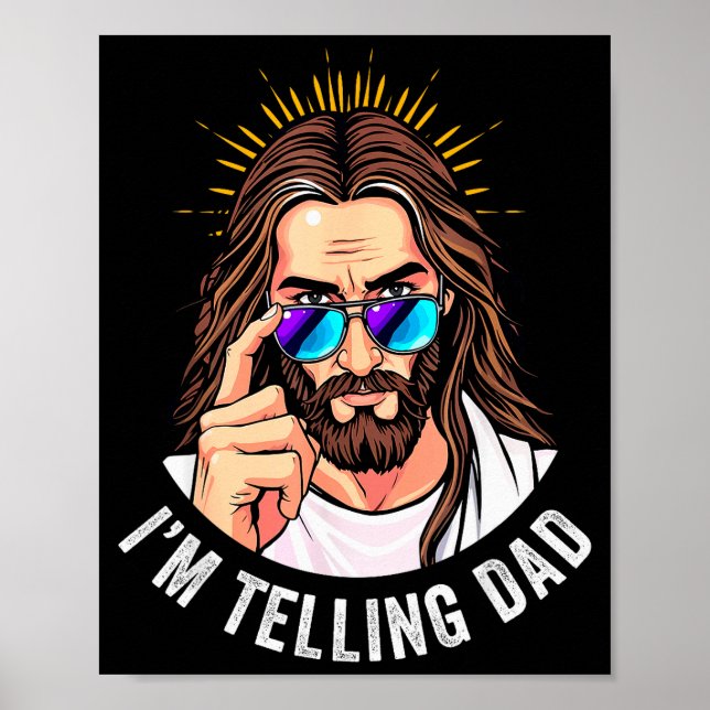 Funny Jesus I'm Telling Dad Religious  Poster (Vorne)