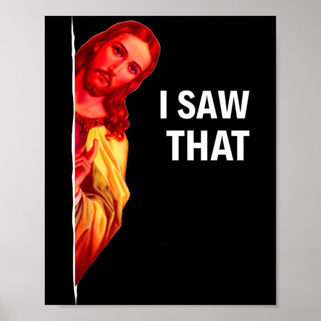 Funny Jesus Meme I Saw That Christian Quote Joke G Poster (Vorne)