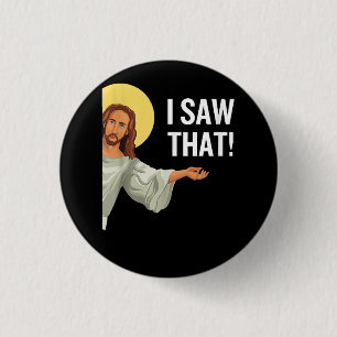 Funny Jesus Meme sah ich, dass Christlicher Zitat  Button